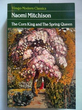 The Corn King and the Spring Queen (Virago modern classics)