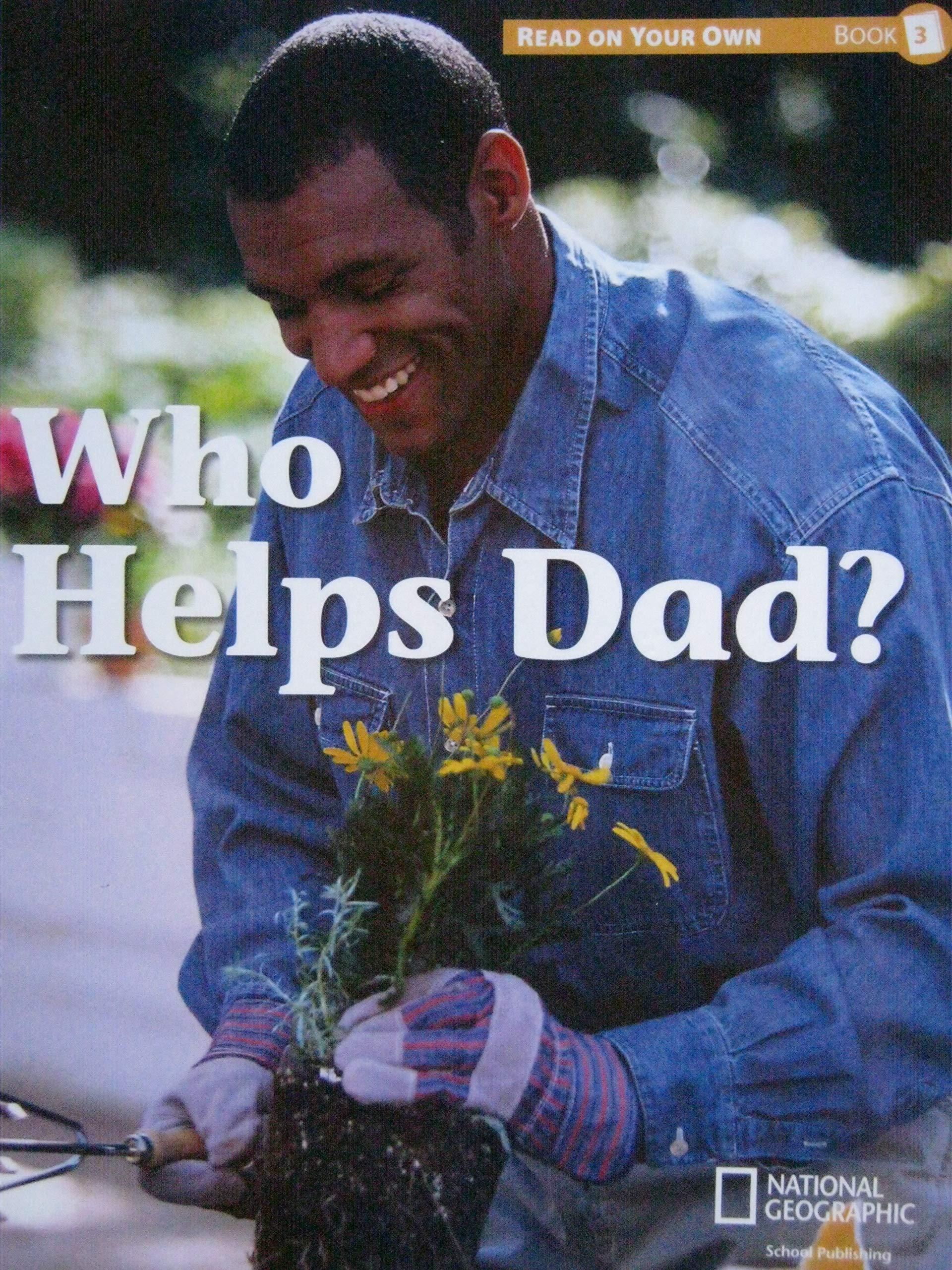 Reach into Phonics 1 (Read On Your Own Books): Who Helps Dad?