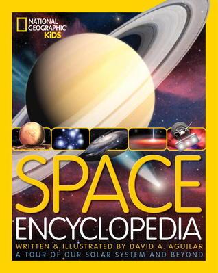 Space Encyclopedia: A Tour of Our Solar System and Beyond