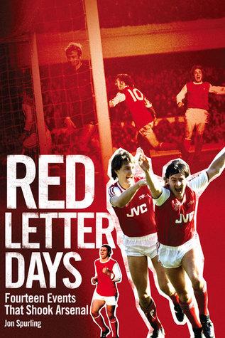 Red Letter Days: Fourteen Events That Shook Arsenal