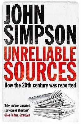 Unreliable Sources: How the 20th Century Was Reported