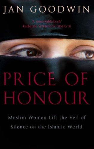 Price of Honour Muslim Women Lift The Veil of Silence on the Islamic World