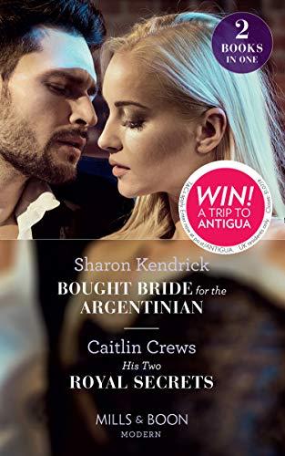 Bought Bride for the Argentinian / His Two Royal Secrets