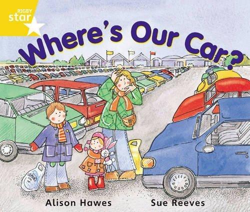 Where&amp;apos;s Our Car? (Rigby Star Guided Year 1 Yellow Level: Pupil Book Single)