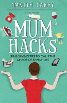Mum Hacks: Time-saving tips to calm the chaos of family life