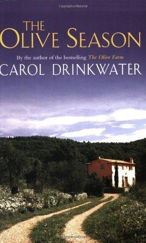 The Olive Season : Amour, a New Life and Olives Too (Olive Farm, 