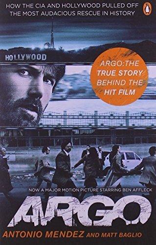 Argo: How the CIA and Hollywood Pulled Off the Most Audacious Rescue in History by Baglio, Matt, Mendez, Antonio (2012) Paperback