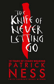 The Knife of Never Letting Go (Chaos Walking, 