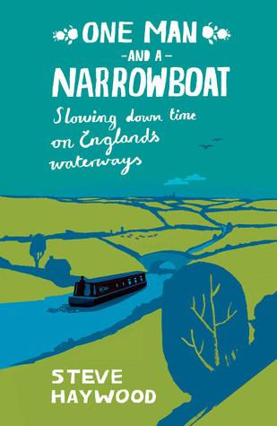 One Man and His Narrowboat: Slowing Down Time on England&amp;apos;s Waterways