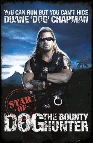You Can Run, But You Can&amp;apos;t Hide: Star of Dog the Bounty Hunter