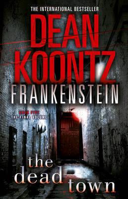 The Dead Town (Dean Koontz&amp;apos;s Frankenstein, 