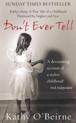 Don&amp;apos;t Ever Tell: Kathy&amp;apos;s Story