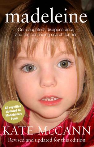 Madeleine: Our Daughter&amp;apos;s Disappearance and the Continuing Search for her