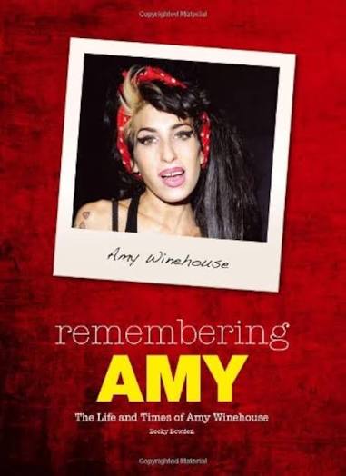 Remembering Amy: The Life and Times of Amy Winehouse