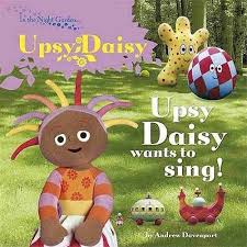 Upsy Daisy wants to sing