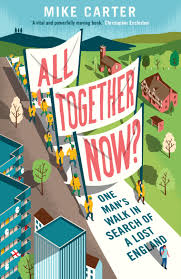 All Together Now?: One Man's Walk in Search of His Father and a Lost England