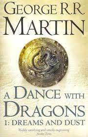 A Dance with Dragons: Dreams and Dust (A Song of Ice and Fire, 