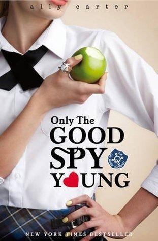 Only the Good Spy Young (Gallagher Girls, 