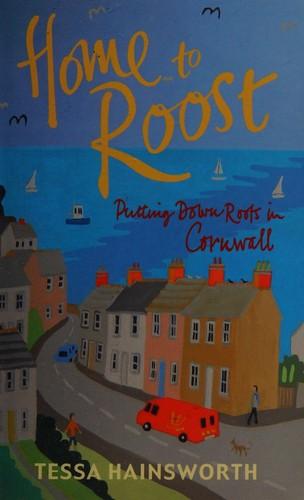 Home to roost: putting down roots in Cornwall