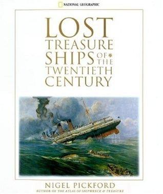 Lost Treasure Ships of the Twentieth Century