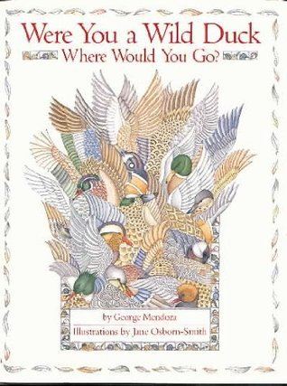 Were You a Wild Duck, Where Would You Go?