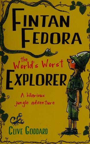 Fintan Fedora: the world&#39;s worst explorer