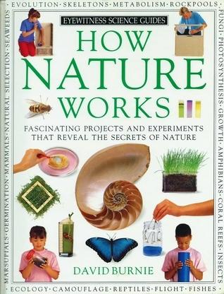 How Nature Works (Eyewitness Science Guides)