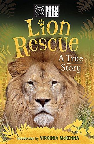 Lion Rescue: A True Story (Born Free)