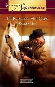 To Protect His Own (Harlequin Superromance No. 1286)