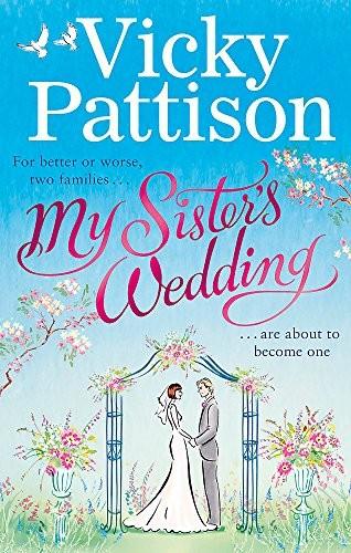 My Sister&#39;s Wedding: For better or worse, two families are about to become one . . .