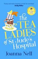 Tea Ladies of St Jude&#39;s Hospital: The Uplifting and Poignant Story You Need In 2022