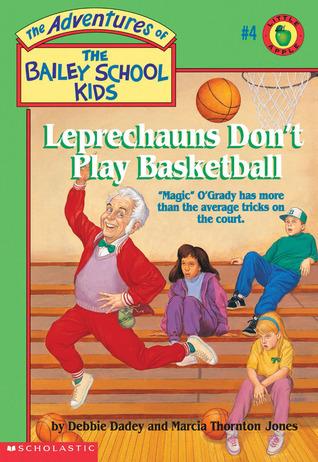 Leprechauns Don&amp;apos;t Play Basketball (Adventures of the Bailey School Kids 