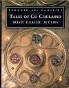 Tales of Cu Chulaind: Irish Heroic Myths (Classic, 60s)