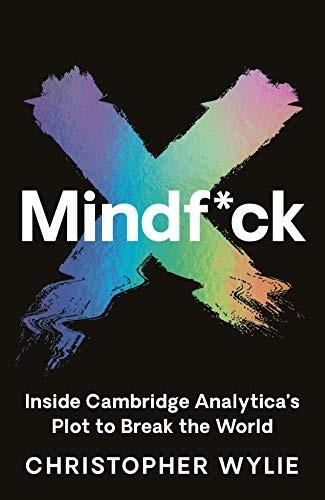 Mindf*ck: Inside Cambridge Analytica’s Plot to Break the World