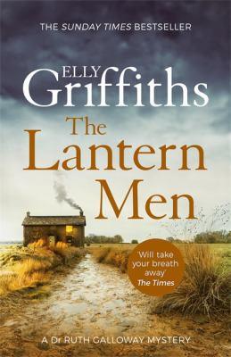 Lantern Men: Dr Ruth Galloway Mysteries 12