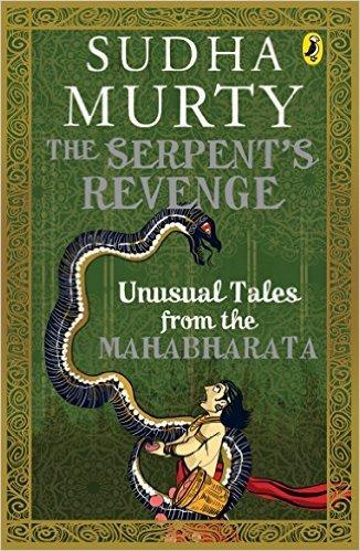 The Serpent&amp;apos;s Revenge: Unusual Tales from the Mahabharata