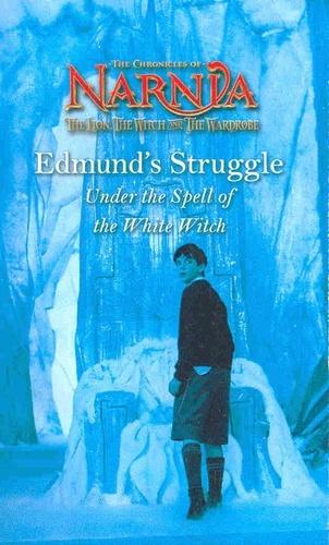 Edmund&amp;apos;s Struggle: Under The Spell Of The White Witch