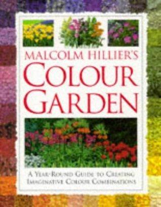Malcolm Hillier&amp;apos;s Colour Garden