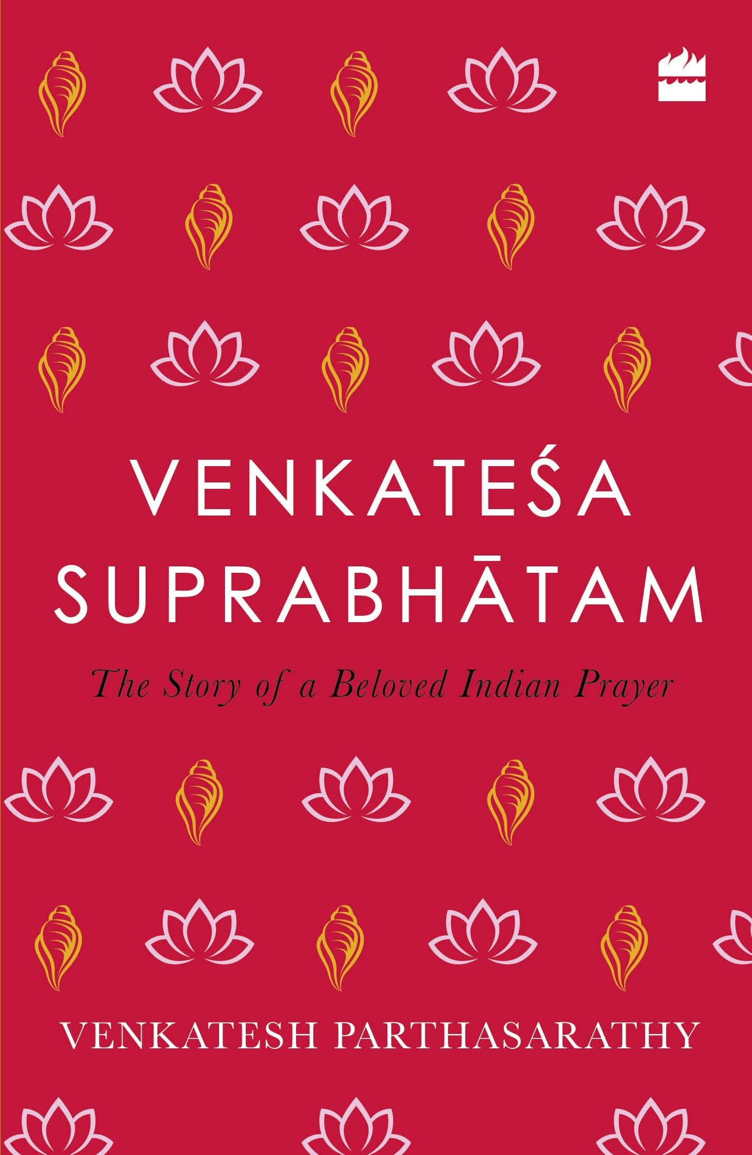 Venkatesa Suprabhatam : The Story of a Beloved Indian Prayer
