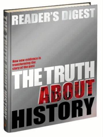 The Truth About History : &amp;quot; How New Evidence Is Transforming The Story Of The Past &amp;quot; :