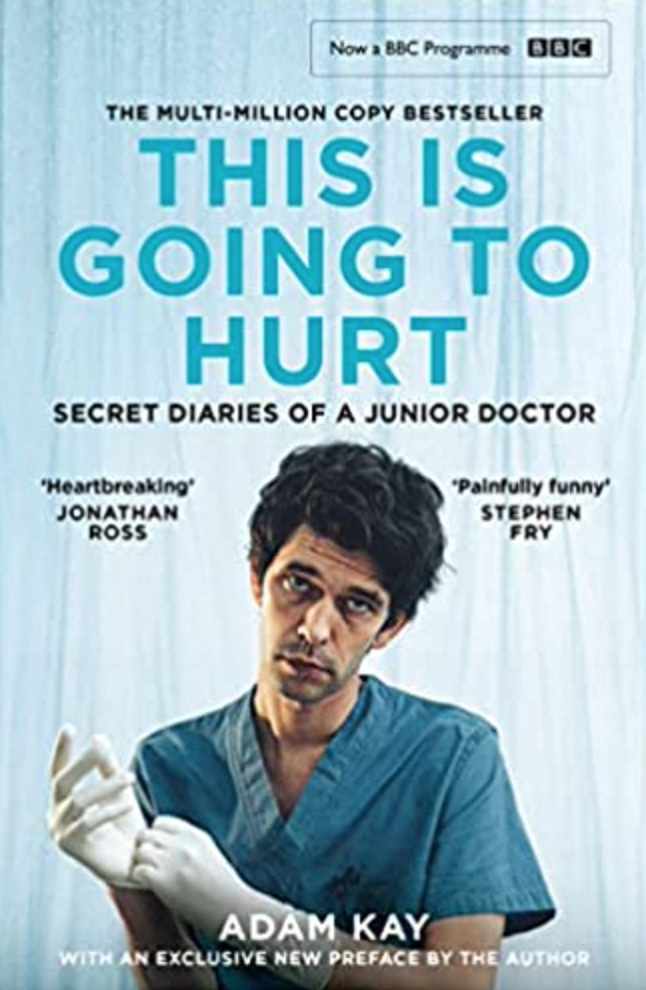 This is Going to Hurt: Secret Diaries of a Junior Doctor