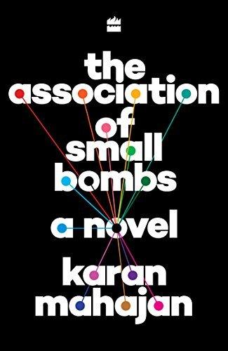 The Association of Small Bombs [Hardcover] [Jan 01, 2015]