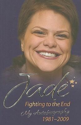 Jade: Fighting to the End: My Autobiography 1981–2009