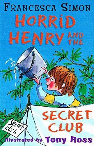 Horrid Henry And The Secret Club : (Horrid Henry)