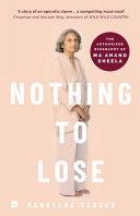 Nothing to Lose: The Authorized Biography of Ma Anand Sheela