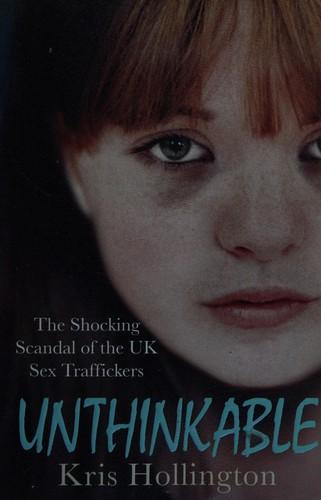 Unthinkable: the shocking scandal of Britain&#39;s trafficked children