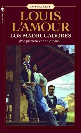Los Madrugadores: Una novela (Sacketts) (Spanish Edition)