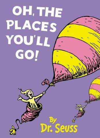 Oh, the Places You&amp;apos;ll Go!
