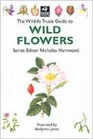 The Wildlife Trusts Guide to Wild Flowers (Wildlife Trusts Guide Series)
