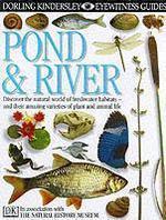 Pond and River (Eyewitness Guides)